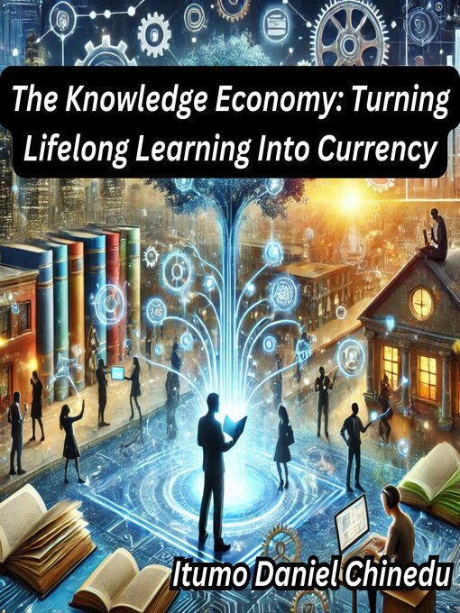 Title details for The Knowledge Economy by Itumo Daniel Chinedu - Wait list